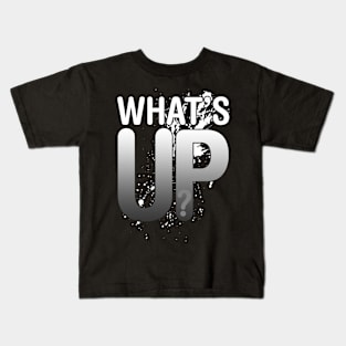 What's Up? Kids T-Shirt